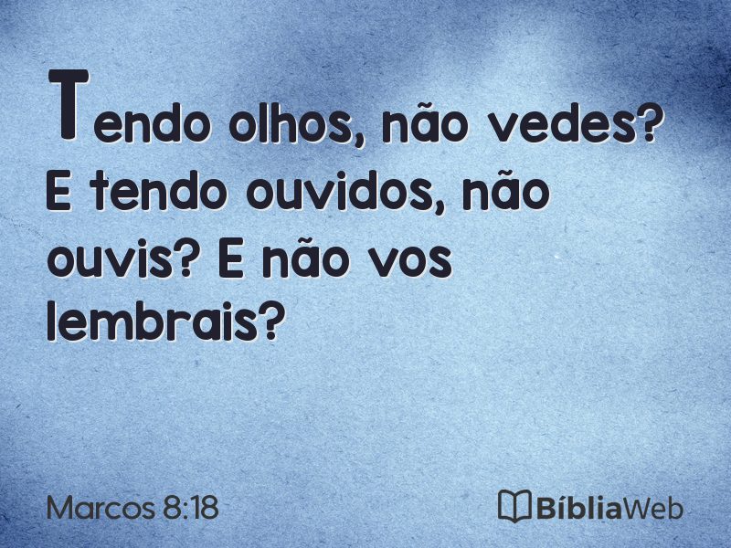 Marcos 8:18 em imagem para compartilhar