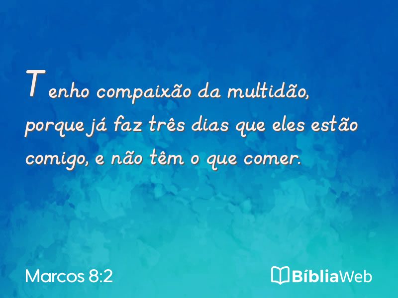 Marcos 8:2 em imagem para compartilhar
