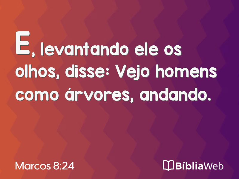 Marcos 8:24 em imagem para compartilhar
