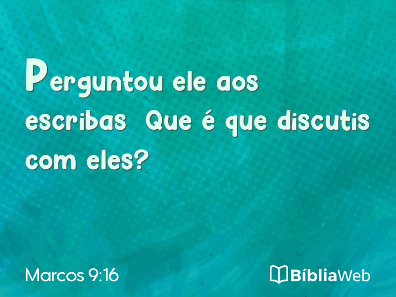 Marcos 9:16 em imagem para compartilhar