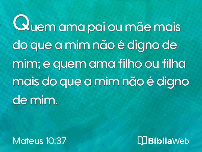 Mateus 10:37 em imagem para compartilhar