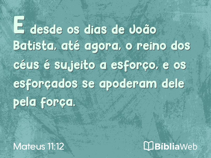 Mateus 11:12 em imagem para compartilhar