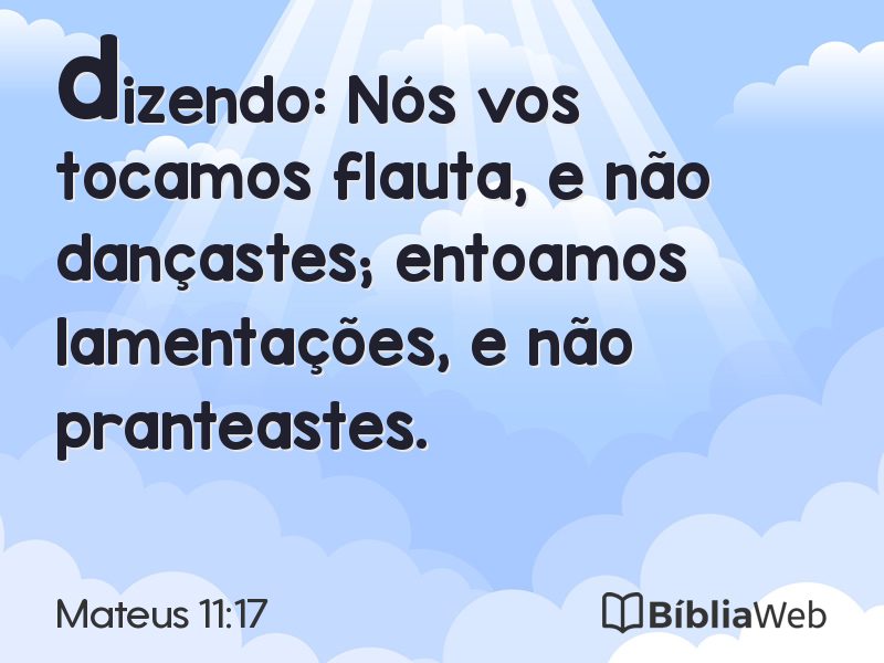 Mateus 11:17 em imagem para compartilhar