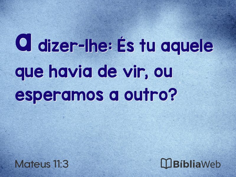 Mateus 11:3 em imagem para compartilhar