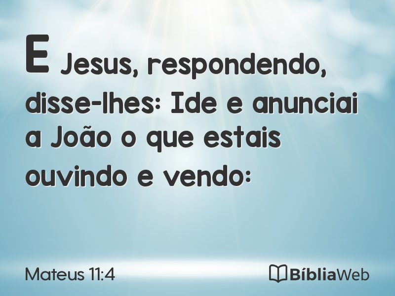 Mateus 11:4 em imagem para compartilhar