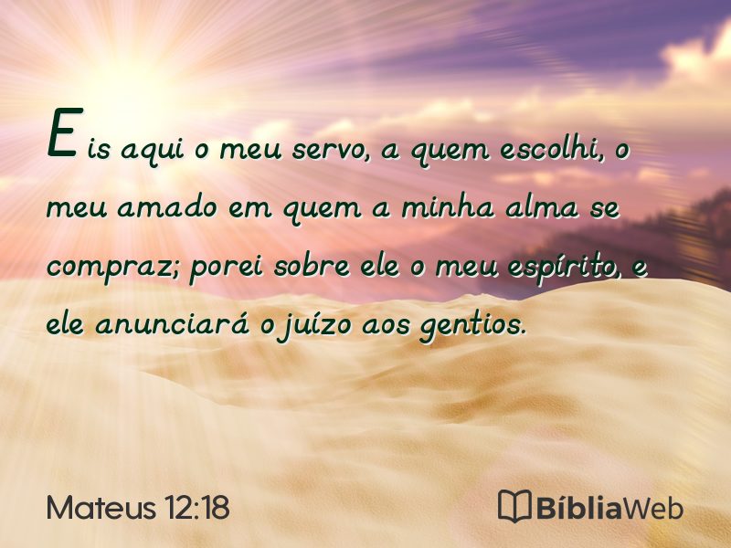 Mateus 12:18 em imagem para compartilhar