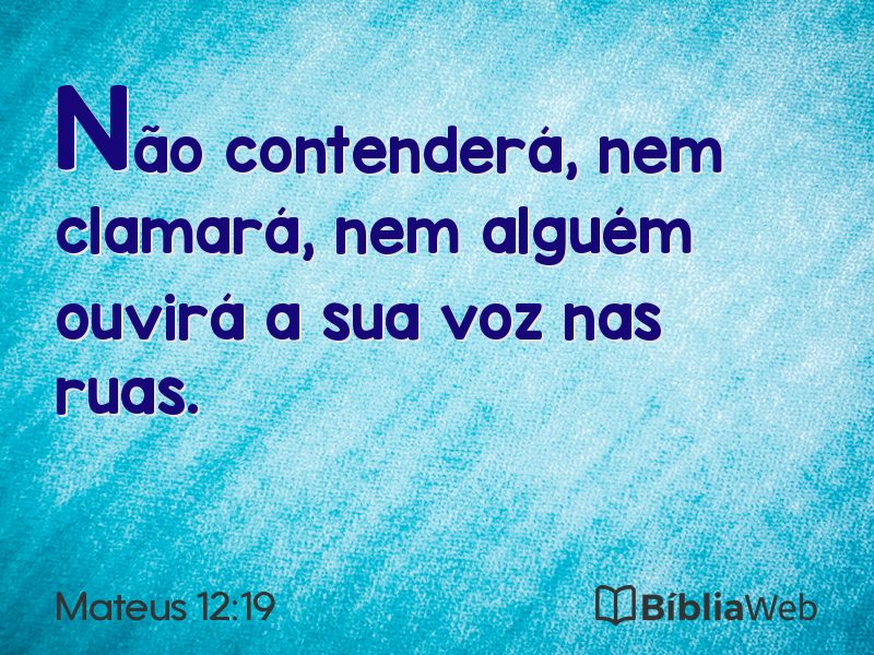 Mateus 12:19 em imagem para compartilhar