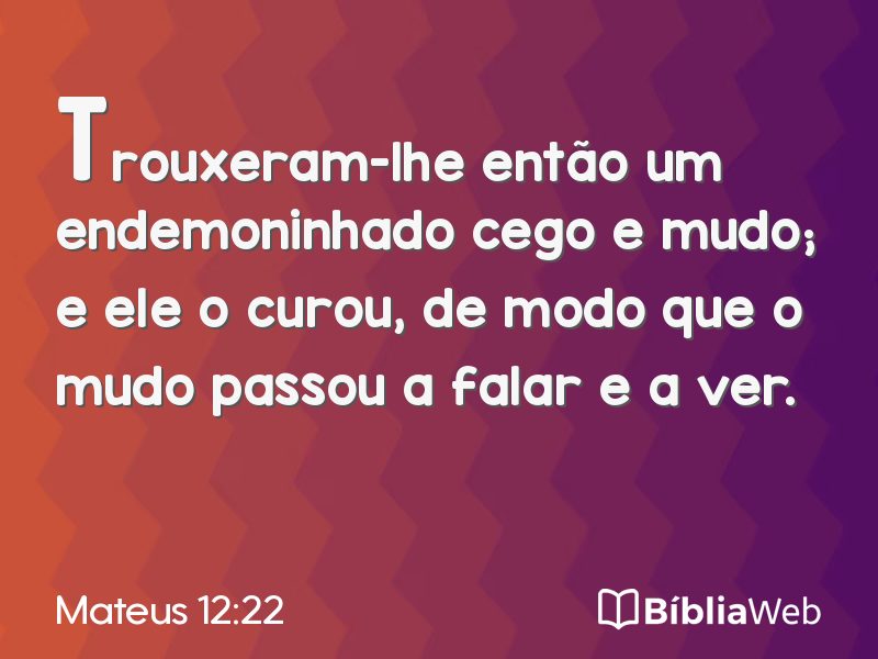 Mateus 12:22 em imagem para compartilhar