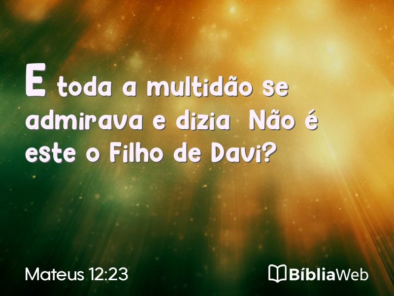 Mateus 12:23 em imagem para compartilhar