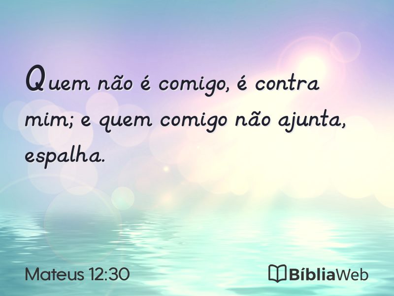 Mateus 12:30 em imagem para compartilhar