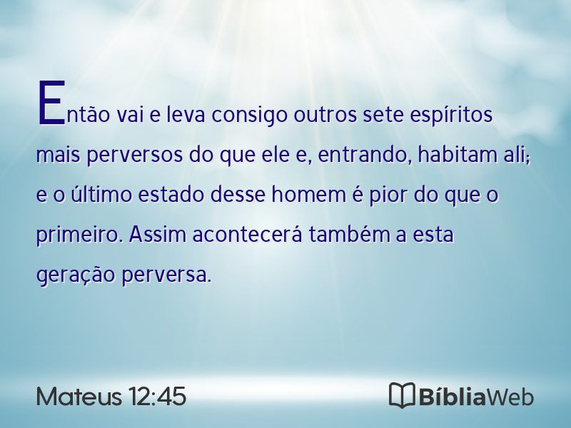 Mateus 12:45 em imagem para compartilhar