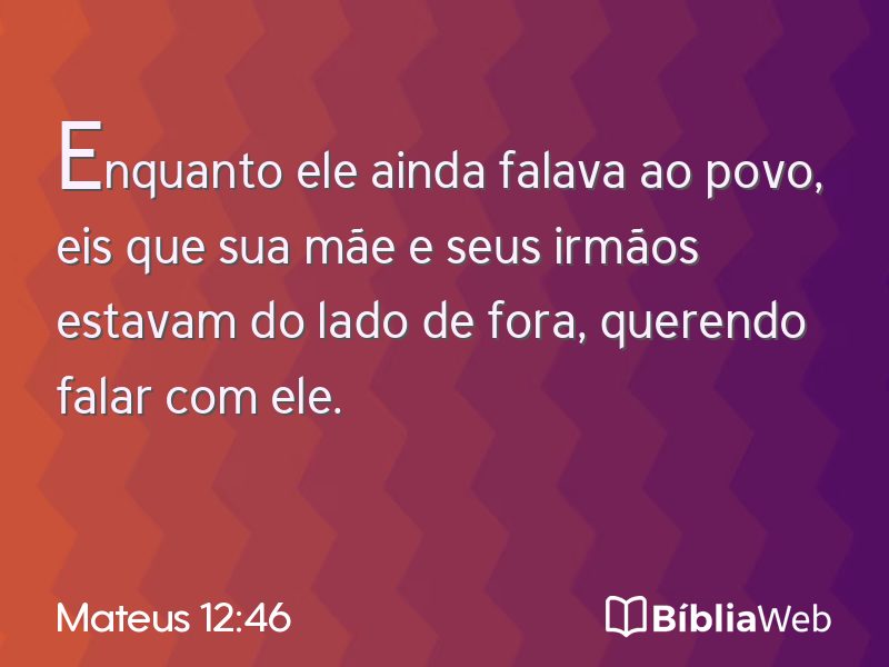 Mateus 12:46 em imagem para compartilhar