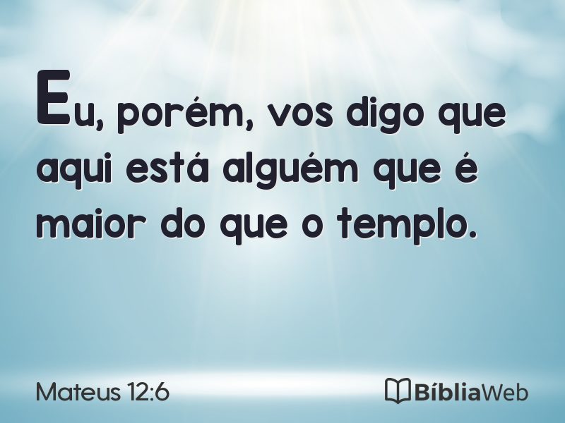 Mateus 12:6 em imagem para compartilhar
