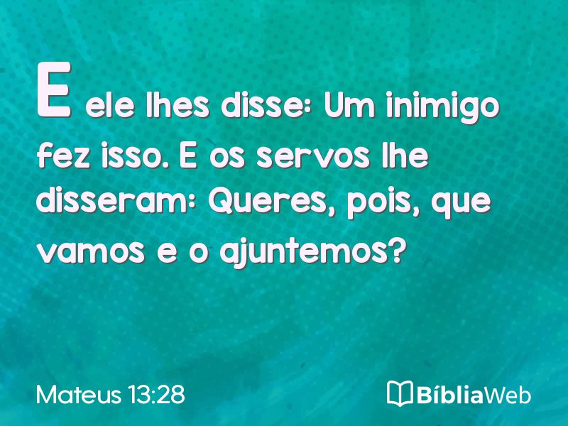 Mateus 13:28 em imagem para compartilhar