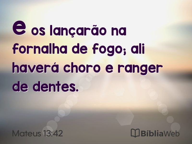 Mateus 13:42 em imagem para compartilhar