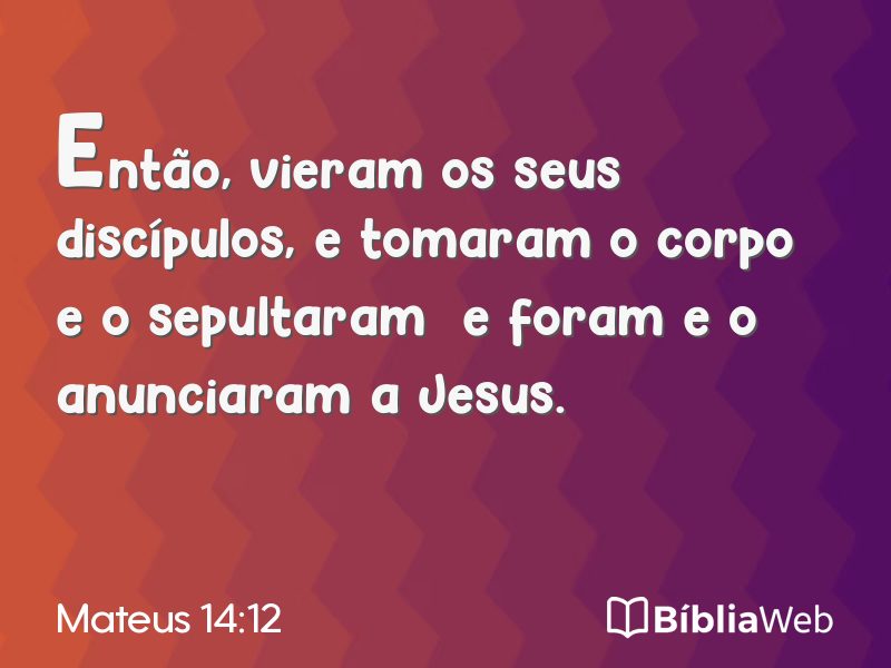 Mateus 14:12 em imagem para compartilhar