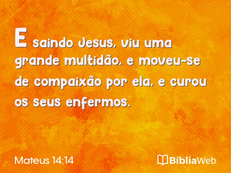 Mateus 14:14 em imagem para compartilhar