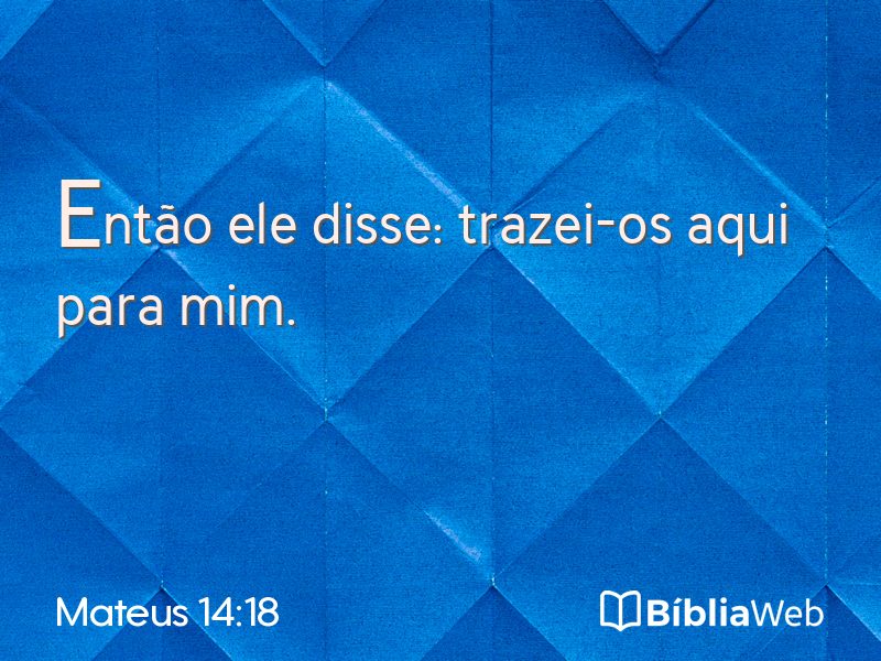 Mateus 14:18 em imagem para compartilhar