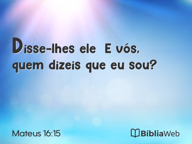 Mateus 16:15 em imagem para compartilhar