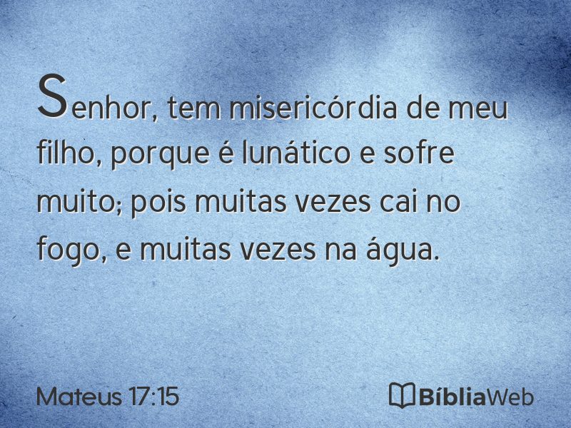 Mateus 17:15 em imagem para compartilhar