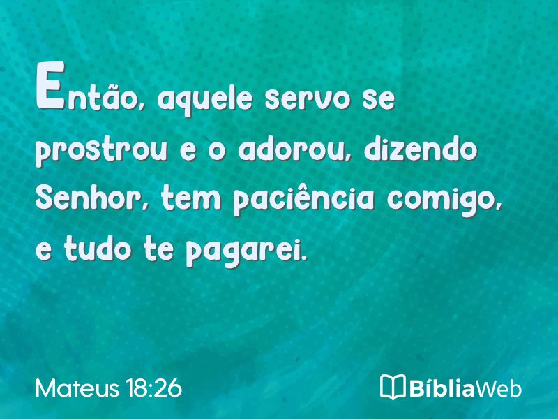 Mateus 18:26 em imagem para compartilhar