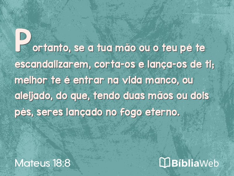 Mateus 18:8 em imagem para compartilhar