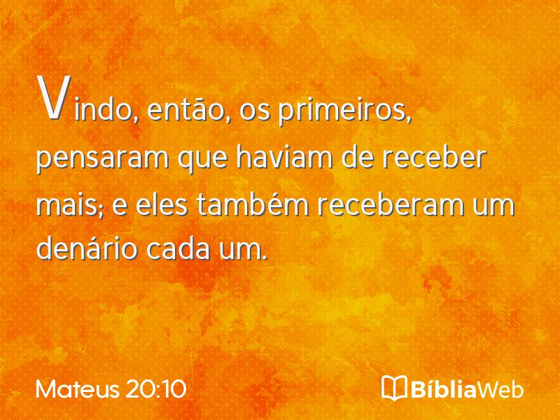 Mateus 20:10 em imagem para compartilhar