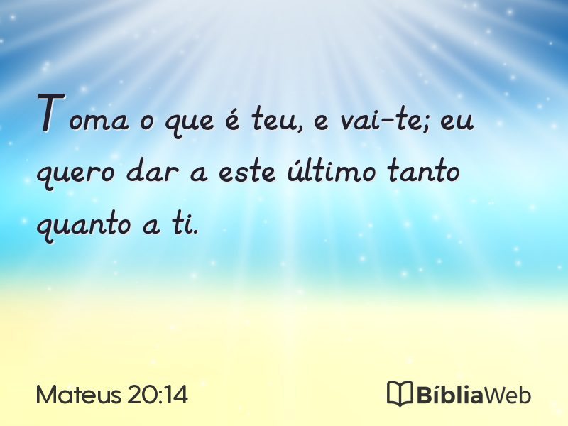 Mateus 20:14 em imagem para compartilhar