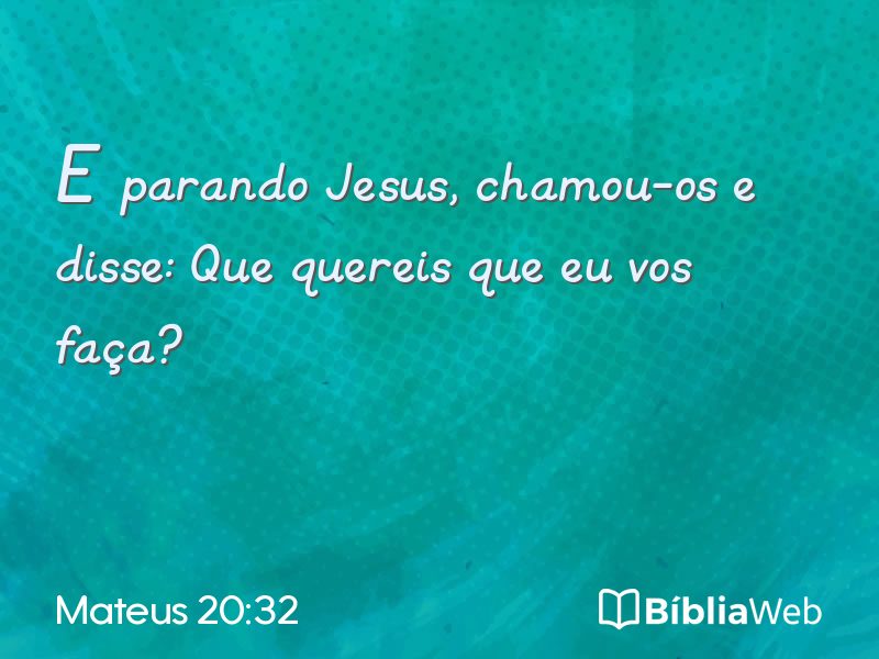Mateus 20:32 em imagem para compartilhar