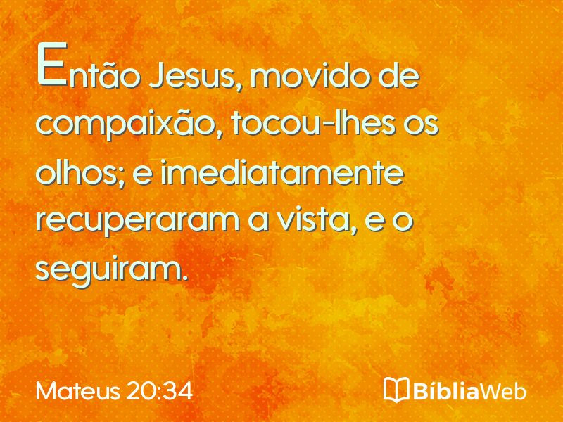 Mateus 20:34 em imagem para compartilhar