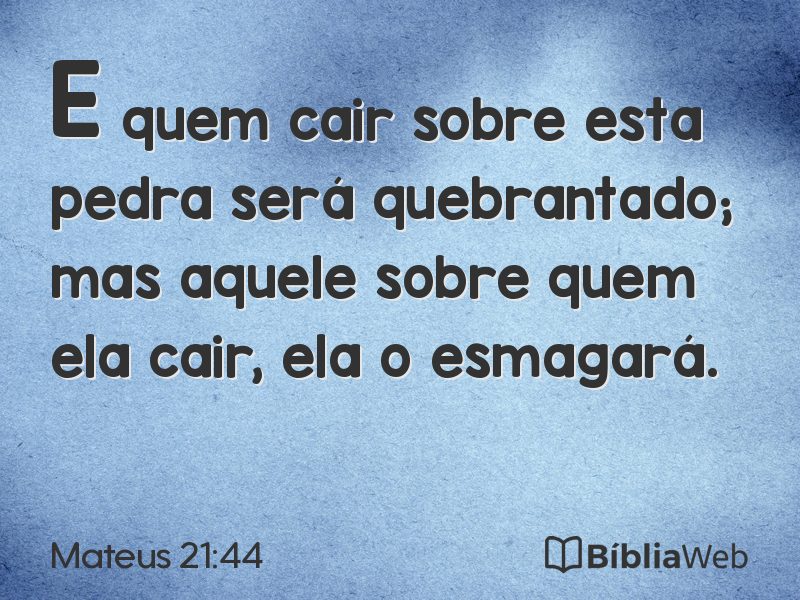 Mateus 21:44 em imagem para compartilhar