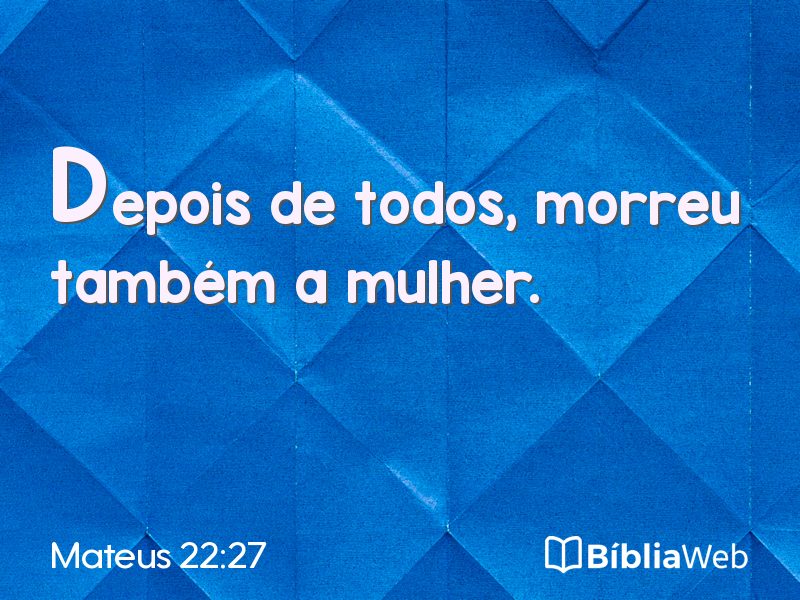 Mateus 22:27 em imagem para compartilhar
