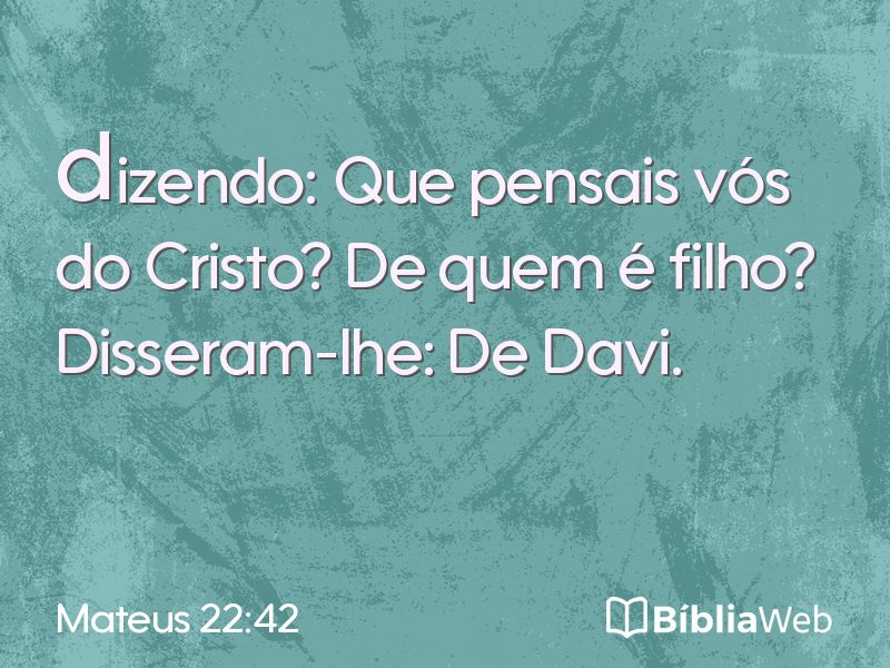 Mateus 22:42 em imagem para compartilhar