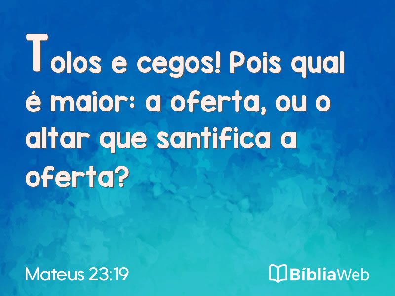 Mateus 23:19 em imagem para compartilhar