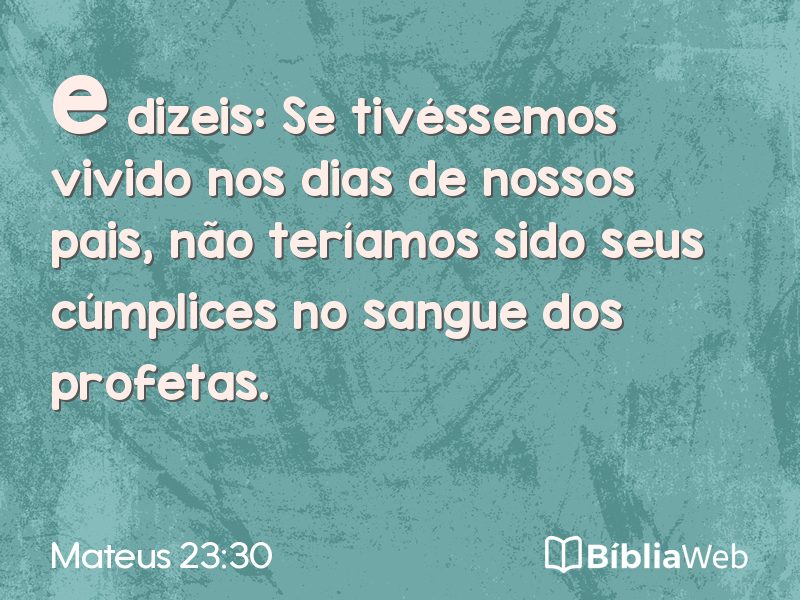 Mateus 23:30 em imagem para compartilhar