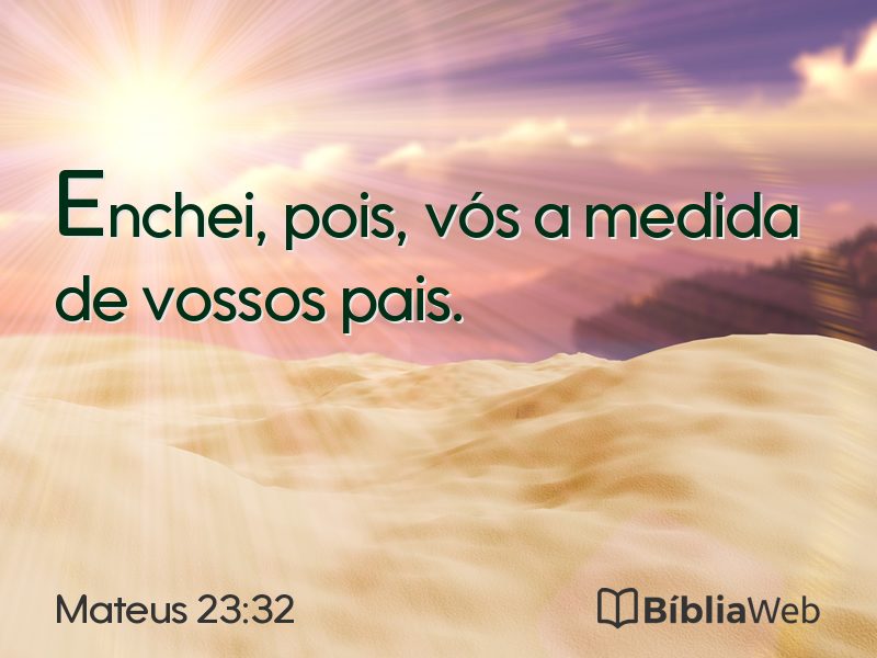 Mateus 23:32 em imagem para compartilhar