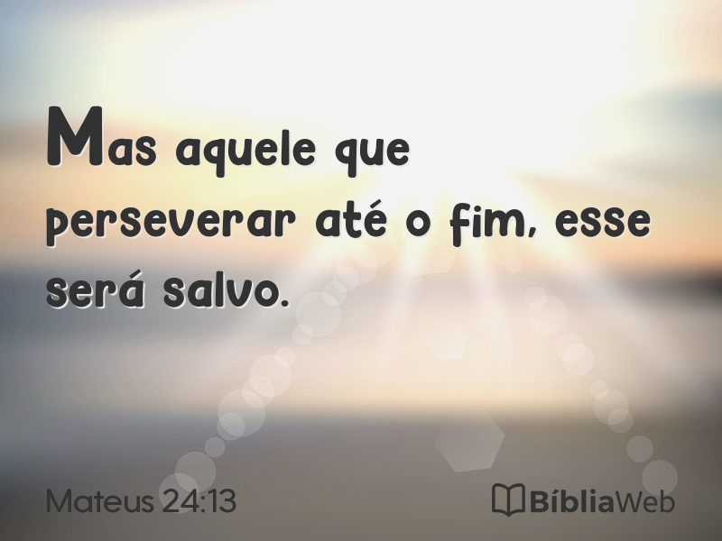 Mateus 24:13 em imagem para compartilhar