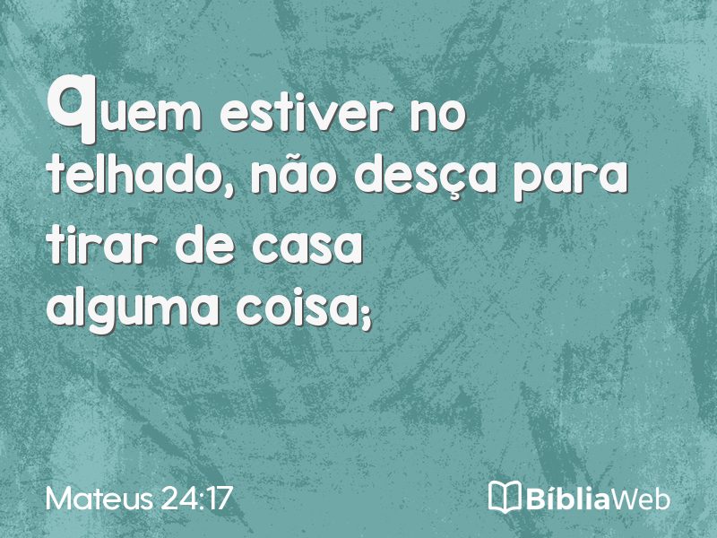 Mateus 24:17 em imagem para compartilhar