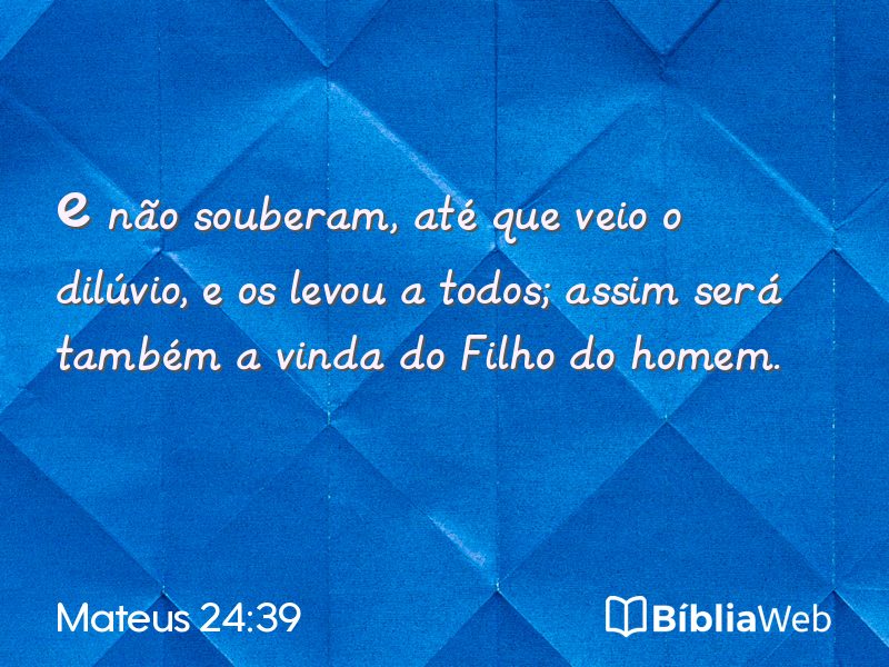 Mateus 24:39 em imagem para compartilhar