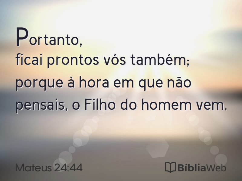 Mateus 24:44 em imagem para compartilhar