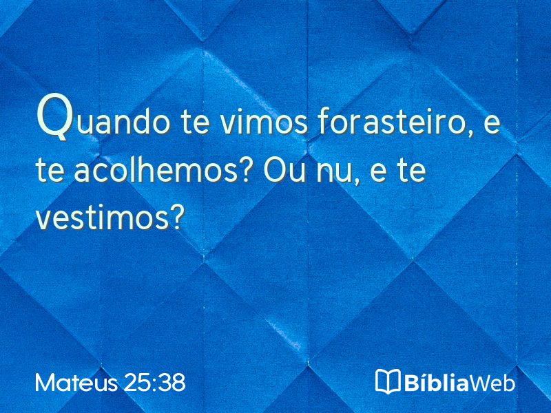 Mateus 25:38 em imagem para compartilhar