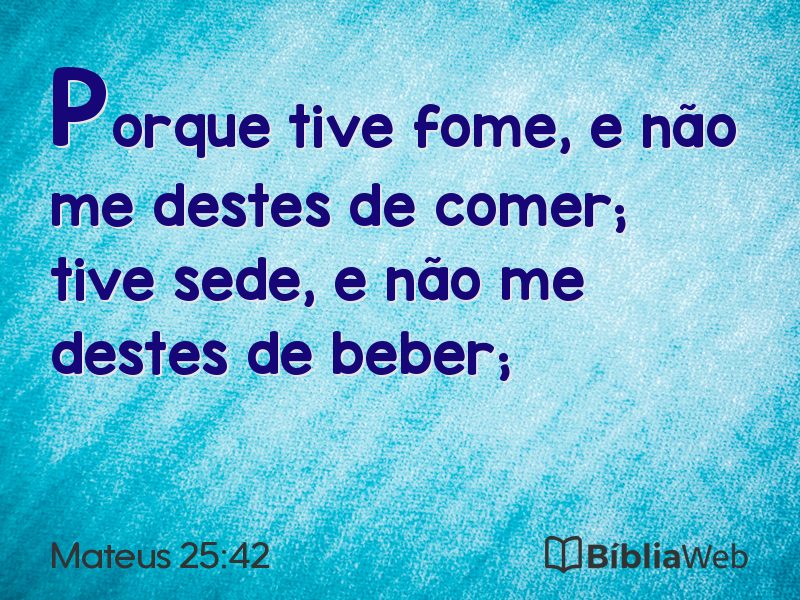 Mateus 25:42 em imagem para compartilhar