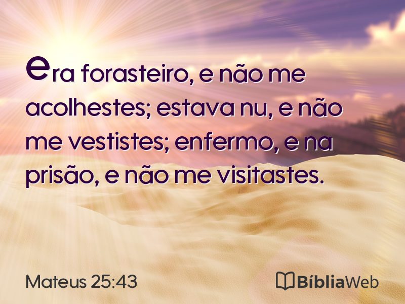 Mateus 25:43 em imagem para compartilhar