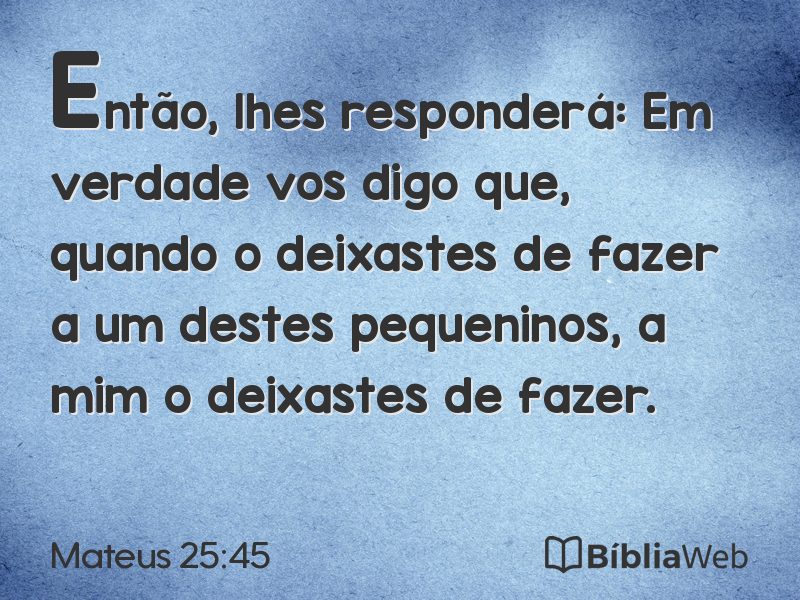 Mateus 25:45 em imagem para compartilhar