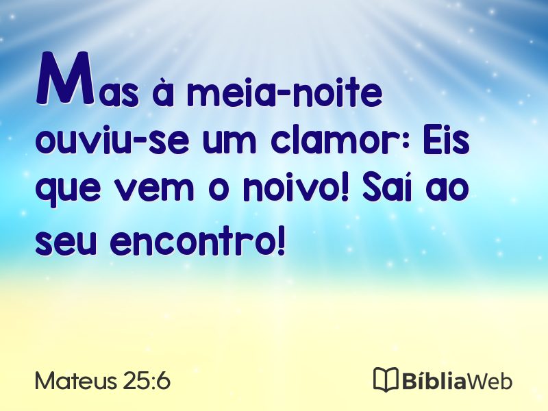 Mateus 25:6 em imagem para compartilhar