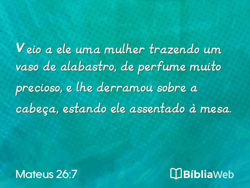 Mateus 26:7 em imagem para compartilhar