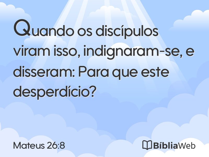 Mateus 26:8 em imagem para compartilhar