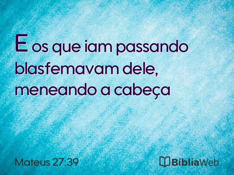 Mateus 27:39 em imagem para compartilhar