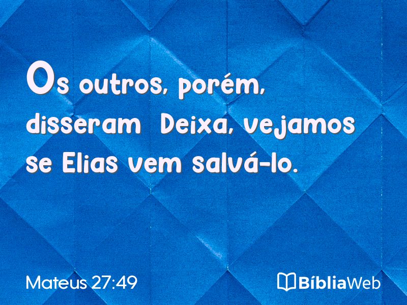 Mateus 27:49 em imagem para compartilhar