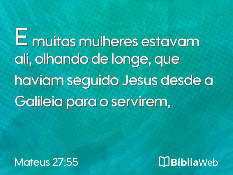 Mateus 27:55 em imagem para compartilhar